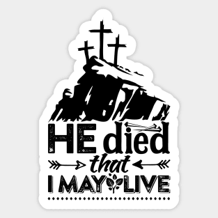 He died that I may live. Sticker